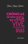 Cr�nicas de uma vida que se vive todos os dias