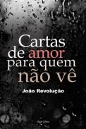 Cartas de amor para quem n�o v�