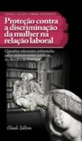 Prote��o contra a discrimina��o da mulher na rela��o laboral