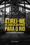 Atirei-me de cabe�a da ponte para o rio
