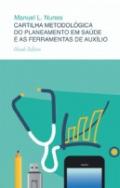 Cartilha Metodol�gica do Planeamento em Sa�de e as Ferramentas de Aux�lio