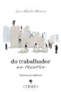 Do trabalhador ao recurso