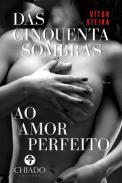 Das cinquenta sombras ao amor perfeito