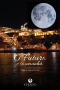 O Futuro � s� amanh�