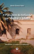 A paisagem da inf�ncia que moldou o adulto