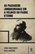 As paisagens junqueirianas em a Velhice do Padre Eterno