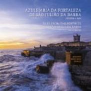 Azulejaria da Fortaleza de S�o Juli�o da Barra = Tiles From the Fortress of S�o Juli�o da Barra
