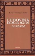 Ludovina Frias de Matos, o legado