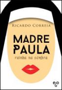 Madre Paula, rainha na sombra