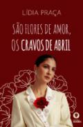 S�o Flores de amor, os Cravos de Abril