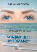 A extraordin�ria hist�ria de um son�mbulo mit�mano