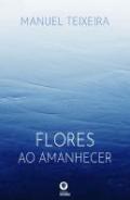 Flores ao Amanhecer