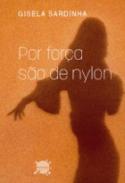 Por for�a s�o de nylon
