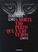 A morte t�o perto que a n�o vemos