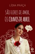 S�o flores de amor, os cravos de abril