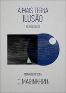 A mais terna ilus�o ; O marinheiro