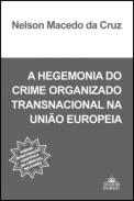 A Hegemonia do Crime Organizado Transnacional na Uni�o Europeia