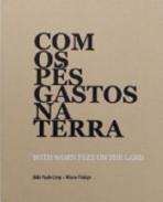 Com os p�s gastos na terra