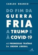 Do Fim da Guerra Fria a Trump e � Covid-19