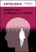 Antologia de mem�rias e viv�ncias de paix�o