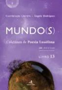 Mundo(s)  : colet�nea de poesia lus�fona : 20 Poetas, Livro 13