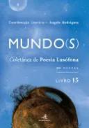 Mundo(s) : colet�nea de poes�a lus�fona : 20 poetas, Livro 15
