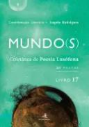 Mundo(s) : colet�nea de poesia lus�fona : 20 Poetas, 17