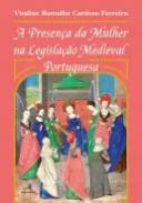 A presen�a da mulher na legisla��o medieval portuguesa