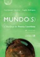 Mundo(s)  : colet�nea de poesia lus�fona : 20 poetas, 18