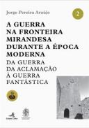 A guerra na fronteira mirandesa durante a �poca moderna