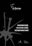 Anarquismo, insubmiss�o, inconformismo