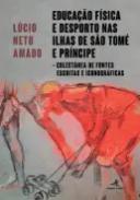 Educa��o f�sica e desporto nas ilhas de S�o Tom� e Pr�ncipe