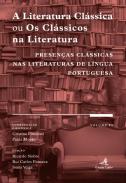 A literatura cl�ssica ou os cl�ssicos na literatura : presen�as cl�ssicas nas literaturas de l�ngua portuguesa, 6