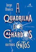 A quadrilha dos galhardos e outros contos
