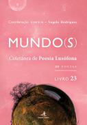 Mundo(s) : colet�nea de poesia lus�fona : 20 Poetas, 23