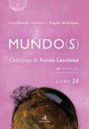 Mundo(s) : colet�nea de poesia lus�fona : 20 poetas, 24