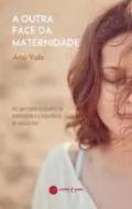 A outra face da maternidade