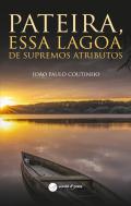 Pateira, essa lagoa de supremos atributos