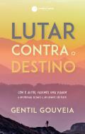 Lutar con o destino
