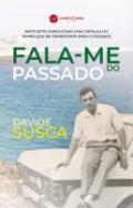 Fala-me do passado