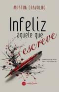 Infeliz aquele que escreve
