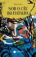 Sob o c�u da batalha