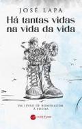 H� tantas vidas na vida da vida