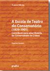 A Escola de Teatro do Conservat�rio (1839-1901)