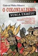 O colonialismo nunca existiu!