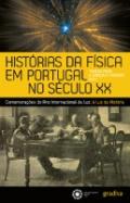 Hist�rias da F�sica em Portugal no S�culo XX