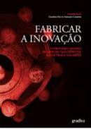 Fabricar a inova��o