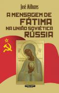 A Mensagem de F�tima na Uni�o Sovi�tica-R�ssia