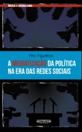 A mediatiza��o da pol�tica na era das redes sociais
