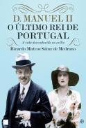 D. Manuel II, o �ltimo rei de Portugal